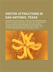 Visitor attractions in San Antonio, Texas Museums in San Antonio, Texas, Alamo Mission in San Antonio, Ripley's Believe It or Not!,1156660017,9781156660010