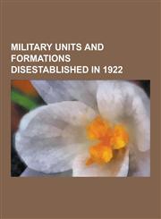Military Units and Formations Disestablished in 1922 Royal Munster Fusiliers, Royal Dublin Fusiliers, Connaught Rangers, 13th Hussars, 17th Lancers,,1230543309,9781230543307