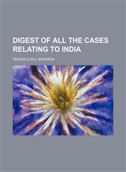 Digest of all the Cases relating to India,113051448X,9781130514483