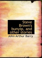 Steve Brown's bunyip, and other stories,1117473996,9781117473994