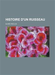 Histoire D'Un Ruisseau,1234349418,9781234349417