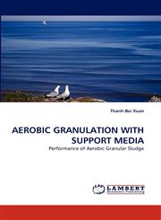 AEROBIC GRANULATION WITH SUPPORT MEDIA,3838388690,9783838388694