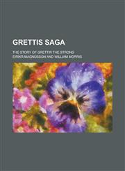 Grettis Saga; The Story of Grettir the Strong,1151230170,9781151230171