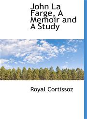 John La Farge, a Memoir and a Study,1117144534,9781117144535