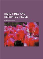 Hard times and reprinted pieces,1150773197,9781150773198