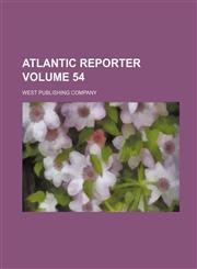 Atlantic Reporter Volume 54,1130437647,9781130437645
