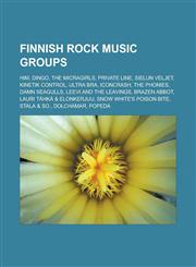 Finnish Rock Music Groups Him, Dingo, the Micragirls, Private Line, Sielun Veljet, Kinetik Control, Ultra Bra, Iconcrash, the Phonies, Damn Seag,1156472261,9781156472262