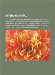 Interlingvistoj L. L. Zamenhof, Bertilo Wennergren, René Descartes, William Auld, Hermann Hesse, Johano Amoso Komenio, Eugen Wüster, Tibor Sekelj, Renato Corsetti, Detlev Blanke, Humphrey Tonkin, Johann Martin Schleyer, John C. Wells,1232962376,9781232962373