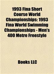 1993 Fina Short Course World Championships 1993 Fina World Swimming Championships - Men's 400 Metre Freestyle,1155539559,9781155539553