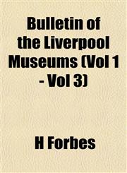 Bulletin of the Liverpool Museums (Vol 1 - Vol 3),1153453819,9781153453813