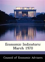 Economic Indicators March 1970,1288398824,9781288398829