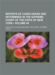 Reports of Cases Heard and Determined in the Supreme Court of the State of New York (Volume 49),1154227561,9781154227567