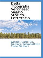 Della Tipografia Veronese Saggio Storico-Letterario,1110192061,9781110192069