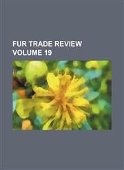 Fur trade review Volume 19,1231171499,9781231171493