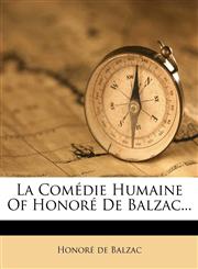 La Comédie Humaine Of Honoré De Balzac...,1271416859,9781271416851