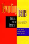 Rewarding Teams Lessons from the Trenches,0787948098,9780787948092