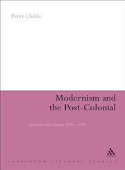 Modernism and the Post-Colonial Literature and Empire 1885-1930,0826485588,9780826485588