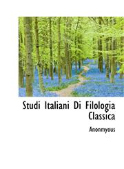 Studi Italiani Di Filologia Classica,1115936514,9781115936514