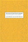 Working with Specialized Language A Practical Guide to Using Corpora,0415236983,9780415236980
