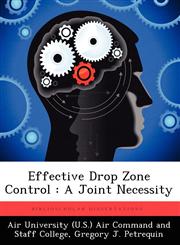 Effective Drop Zone Control A Joint Necessity,1249413893,9781249413899