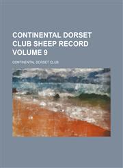 Continental Dorset Club sheep record Volume 9,1130754030,9781130754032
