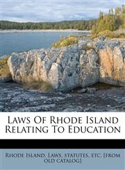 Laws of Rhode Island relating to education,1172473366,9781172473366