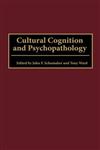 Cultural Cognition and Psychopathology,0275966046,9780275966041