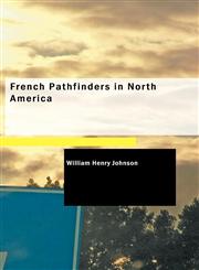French Pathfinders in North America,1434687740,9781434687746
