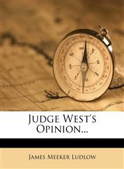 Judge West's Opinion...,1279161019,9781279161012