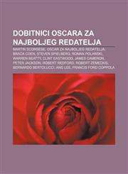 Dobitnici Oscara za najboljeg redatelja Martin Scorsese, Oscar za najboljeg redatelja, Braća Coen, Steven Spielberg, Roman Polański,1233024418,9781233024414