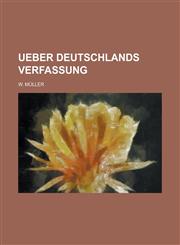 Ueber Deutschlands Verfassung,1236986318,9781236986313