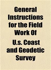 General Instructions for the Field Work Of,1154909700,9781154909708