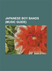 Japanese Boy Bands (Music Guide) A-Peace (Band), A.B.C-Z, Arashi, Flame (Band), Four Leaves, Gospellers, Hey! Say! Jump, Hikaru Genji (Band), Hotch P,115600084X,9781156000847