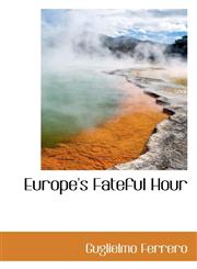 Europe's Fateful Hour,111700516X,9781117005164
