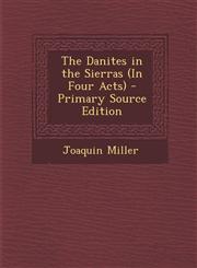 Danites in the Sierras (in Four Acts),128738272X,9781287382720