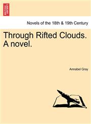 Through Rifted Clouds. a Novel.,1240864167,9781240864164