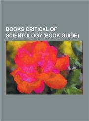 Books Critical of Scientology (Book Guide) Blown for Good, Bare-Faced Messiah, Fads and Fallacies in the Name of Science, the Road to Total Freedom,,1230477306,9781230477305