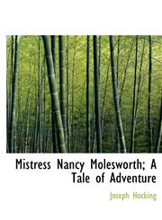 Mistress Nancy Molesworth; A Tale of Adventure,1116144603,9781116144604