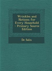 Wrinkles and Notions for Every Household - Primary Source Edition,1287988407,9781287988403