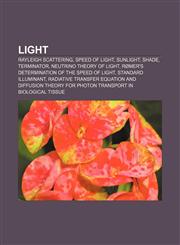 Light Rayleigh scattering, Speed of light, Sunlight, Shade, Terminator, Neutrino theory of light, Rømer's determination of the speed of light,1156953464,9781156953464