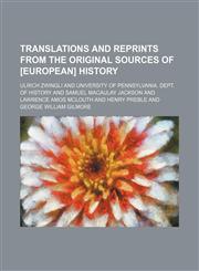 Translations and Reprints From the Original Sources of [European] History,1150195525,9781150195525
