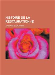 Histoire de La Restauration (8),1150733675,9781150733673