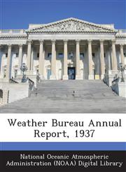 Weather Bureau Annual Report, 1937,1288739702,9781288739707