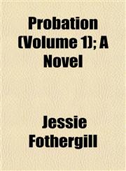 Probation (Volume 1); A Novel,115309746X,9781153097468