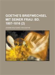 Goethe's Briefwechsel Mit Seiner Frau (2),1153518503,9781153518505