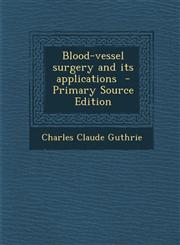 Blood-Vessel Surgery and Its Applications - Primary Source Edition,1293588784,9781293588789