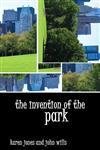 The Invention of the Park: Recreational Landscapes from the Garden of Eden to Disney's Magic Kingdom,074563138X,9780745631387