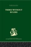 Tribes Without Rulers: Studies in African Segmentary Systems (Routledge Library Editions: Anthropology and Ethnography),0415329973,9780415329972