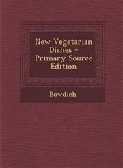 New Vegetarian Dishes - Primary Source Edition,1295440571,9781295440573
