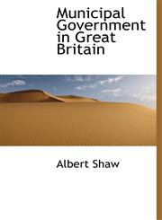 Municipal Government in Great Britain,1115942573,9781115942577